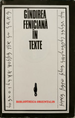 Gandirea feniciana in texte (Seria Bibliotheca Orientalis) foto