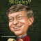 Who Is Bill Gates?