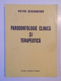 PARODONTOLOGIE CLINICA SI TERAPEUTICA de VICTOR SEVERINEANU 1994 , PREZINTA HALOURI DE APA