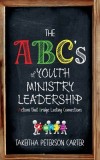 The ABC&#039;s of Youth Ministry Leadership