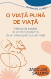 Carti Dezvoltare personala - O viata plina de viata - Jacques Salom&eacute; - Psihosociolog - Arta de a trai - Brosat