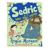 Sedric and the Hairy Troll Invasion