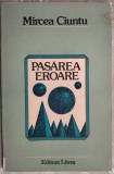 MIRCEA CIUNTU - PASAREA EROARE (VERSURI, ed. princeps 1982)[coperta VASILE OLAC]