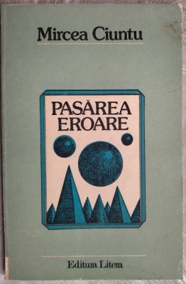 MIRCEA CIUNTU - PASAREA EROARE (VERSURI, ed. princeps 1982)[coperta VASILE OLAC] foto