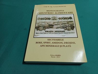 MONOGRAFIA INDUSTRIEI ALIMENTARE * SECTOARE BERE SPIRT, AMIDON, DROJDII/2013* 26 foto