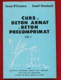 Ioan Filimon, Iosif Deutsch &quot;Curs de beton armat si beton precomprimat&quot; Vol. 1