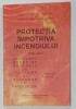 PROTECTIA IMPOTRIVA INCENDIULUI , VOLUMUL II , PARTEA A - II - A , de VLADIMIR SECARA ...NEACSU A. NEACSU , 2004