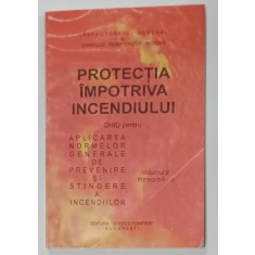 PROTECTIA IMPOTRIVA INCENDIULUI , VOLUMUL II , PARTEA A - II - A , de VLADIMIR SECARA ...NEACSU A. NEACSU , 2004