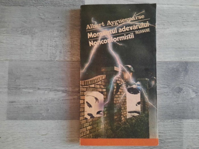 Momentul adevarului.Nonconformistii de Albert Ayguesparse