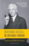 In cautarea fericirii/Bertrand Russell