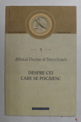 DESPRE CEI CARE SE POCAIESC de SFANTUL PACIAN AL BARCELONEI , 2014 foto