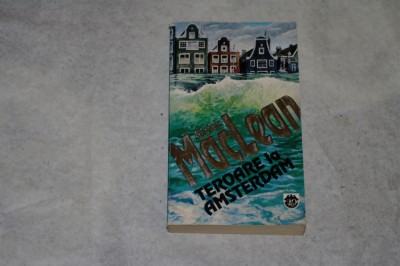 Teroare la Amsterdam - Alistair MacLean foto