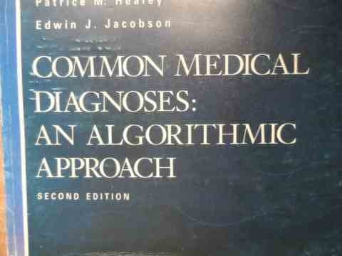 Common Medical Diagnoses: An Algorithmic Approach - Pareice M. Healey, Edwin J. Jacobson ,526607