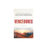 Vencedores: Ocho Maneras de Vivir Con Una Fuerza Imparable, Una Fe Inamovible Y Un Poder Incre