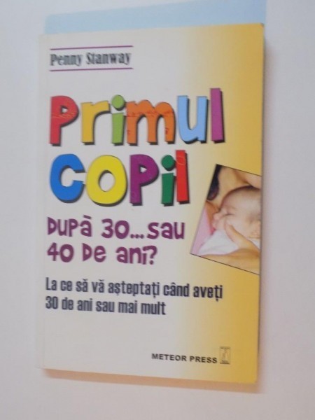 PRIMUL COPIL , DUPA 30... SAU 40 DE ANI de PENNY STANWAY