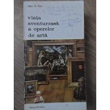 VIATA AVENTUROASA A OPERELOR DE ARTA-HANS H. PARS-234191