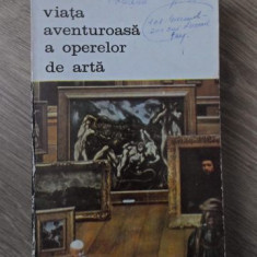 VIATA AVENTUROASA A OPERELOR DE ARTA-HANS H. PARS