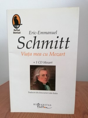 Eric-Emmanuel Schmitt, Viața mea cu Mozart (lipsă CD Mozart) foto