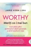 Worthy. Meriti ce-i mai bun - Jamie Kern Lima