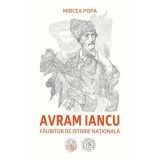 Avram Iancu, fauritor de istorie nationala - Mircea Popa