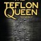 The Teflon Queen 6