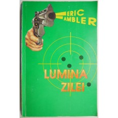 Lumina zilei &ndash; Eric Ambler