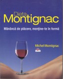 AS - MICHEL MONTIGNAC - DIETA MONTIGNAC, MĂN&Acirc;NCĂ DE PLĂCERE, MENȚINE-TE &Icirc;N FORMĂ