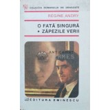 O fata singura. Zapezile verii - 1991 - Regine Andry (U109)