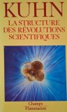La structure des revolutions scientifiques - Thomas S. Kuhn - Istorie si Filosofie Stiinta