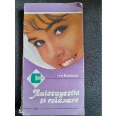 AUTOSUGESTIE SI RELAXARE-IRINA HOLDEVICI 1995
