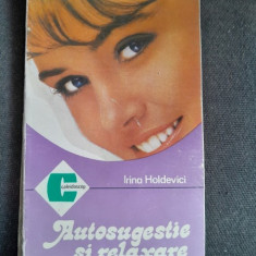 AUTOSUGESTIE SI RELAXARE-IRINA HOLDEVICI 1995