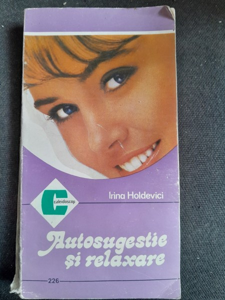 AUTOSUGESTIE SI RELAXARE-IRINA HOLDEVICI 1995