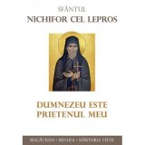 Sfantul Nichifor cel Lepros. Dumnezeu este prietenul meu
