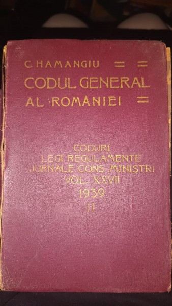 CODUL GENERAL AL ROMANIEI VOL XXVII 1939 - II