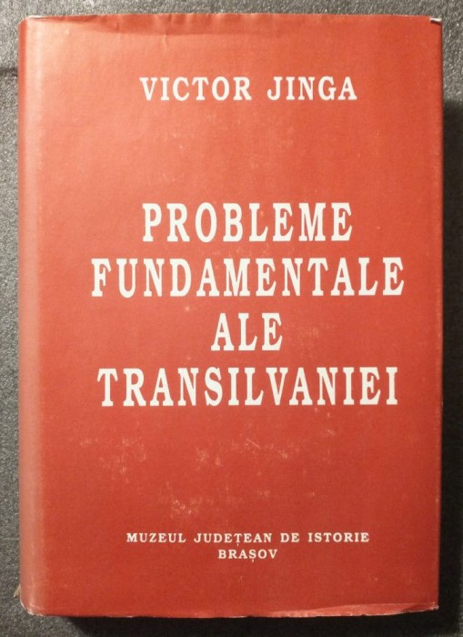 Victor Jinga - Probleme fundamentale ale Transilvaniei (ed. II, 1995; 789 p.)