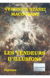 Les vendeurs d&#039;illusions - Veronica Stanei Macoveanu, 2020