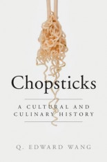 Chopsticks: A Cultural and Culinary History foto