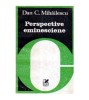 Dan C. Mihailescu - Perpective eminesciene - eseu - 105329