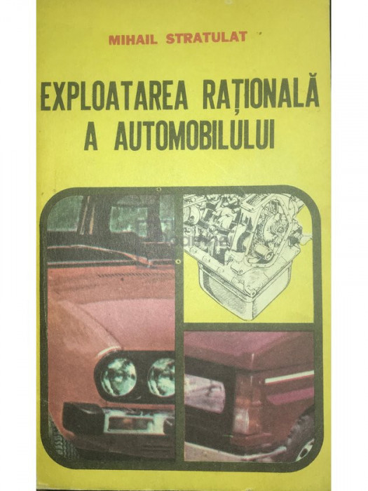Mihail Stratulat - Exploatarea rațională a automobilului (editia 1986)