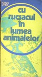 CU RUCSACUL IN LUMEA ANIMALELOR-TUDOR OPRIS-347527