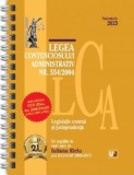 Legea contenciosului administrativ Nr. 554 din 2004 Noiembrie 2025 Ed. Spiralata - Iuliana Riciu, Universul Juridic