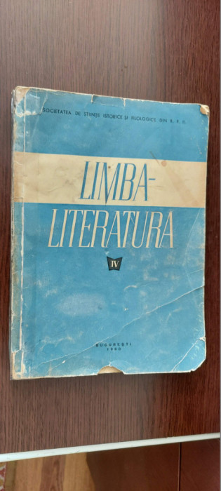 LIMBA LITERATURA CLASA A IV A ANUL 1960 CARTE FOARTE RARA .