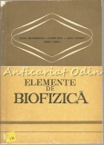 Cumpara ieftin Elemente De Biofizica - Elena Dragomirescu - Tiraj: 4830 Exemplare