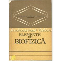 Elemente De Biofizica - Elena Dragomirescu - Tiraj: 4830 Exemplare