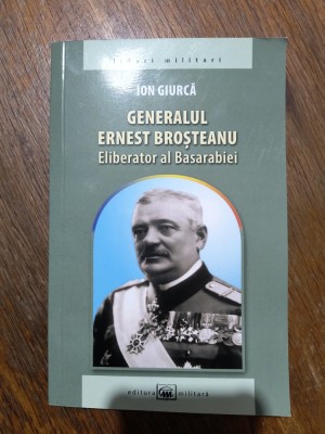 Generalul Ernest Brosteanu - Ion Giurca / R2P1S foto