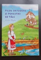 Pilde ortodoxe și povestiri cu t&amp;acirc;lc, vol. 1 - Leon Magdan foto