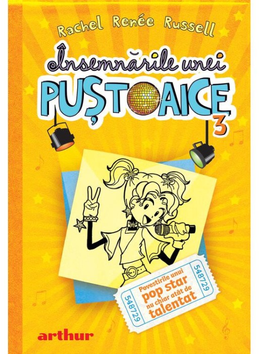 Insemnarile Unei Pustoaice 3. Povestirile Unui Pop Star, Rachel Renee Russell - Editura Art