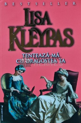 Tenteaza-ma cu dragostea ta - 2000 - Lisa Kleypas (T229) foto