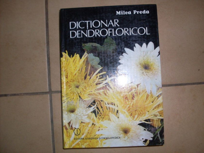 Dictionar Dendrofloricol - Milea Preda ,550120
