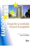 Originile si evolutia Uniunii Europene - Desmond Dinan